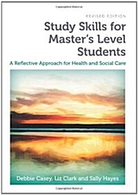 Study Skills for Masters Level Students - A Reflective Approach for Health and Social Care (Paperback, Revised ed)