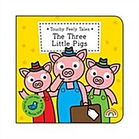 The Touchy Feely Tales - Three Little Pigs : Three Little Pigs (Hardcover, UK ed.)