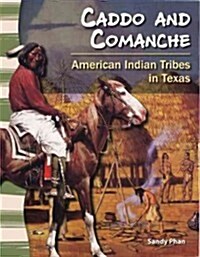 Caddo and Comanche: American Indian Tribes in Texas (Prebound, Bound for Schoo)