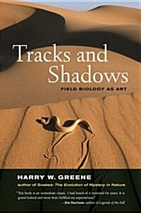 Tracks and Shadows: Field Biology as Art (Hardcover)
