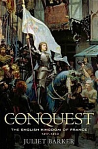 Conquest: The English Kingdom of France, 1417-1450 (Paperback)