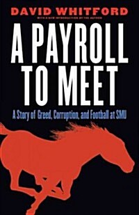 A Payroll to Meet: A Story of Greed, Corruption, and Football at SMU (Paperback)