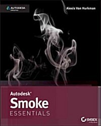 Autodesk Smoke Essentials (Paperback, Pass Code)