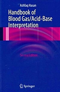 Handbook of Blood Gas/Acid-Base Interpretation (Paperback, 2nd ed. 2013)