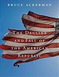 Decline and Fall of the American Republic (Paperback)