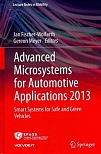 Advanced Microsystems for Automotive Applications 2013: Smart Systems for Safe and Green Vehicles (Hardcover, 2013)