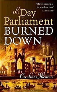 The Day Parliament Burned Down (Paperback)