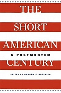 Short American Century: A Postmortem (Paperback)