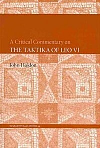 A Critical Commentary on The Taktika of Leo VI (Paperback)
