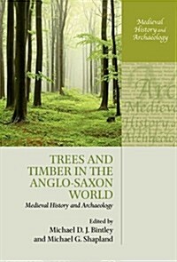 Trees and Timber in the Anglo-Saxon World (Hardcover)