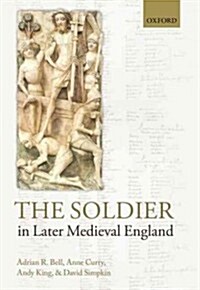 The Soldier in Later Medieval England (Hardcover)