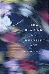 Slow Reading in a Hurried Age (Hardcover)