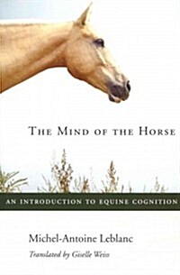 The Mind of the Horse: An Introduction to Equine Cognition (Hardcover)