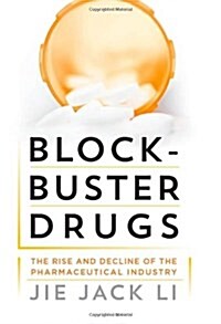 Blockbuster Drugs: The Rise and Decline of the Pharmaceutical Industry (Hardcover)