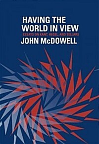 Having the World in View: Essays on Kant, Hegel, and Sellars (Paperback)