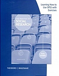 The Practice of Social Research: Learning How to Use SPSS with Exercises (Paperback, 13, Workbook)