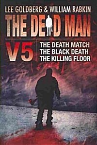 The Dead Man Volume 5: The Death Match, the Black Death, and the Killing Floor (Paperback)