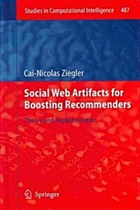 Social Web Artifacts for Boosting Recommenders: Theory and Implementation (Hardcover, 2013)