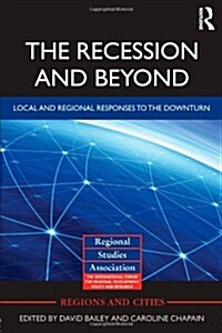 The Recession and Beyond : Local and Regional Responses to the Downturn (Paperback)