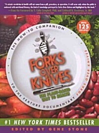 Forks Over Knives: The Plant-Based Way to Health (Prebound, Bound for Schoo)