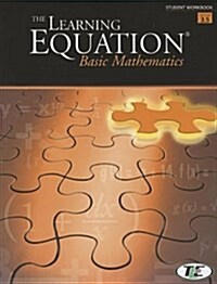 The Learning Equation Basic Math Student Workbook, 3.5 (Paperback, 4th)