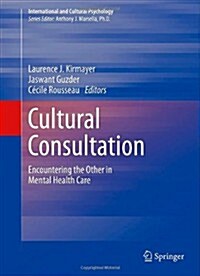 Cultural Consultation: Encountering the Other in Mental Health Care (Hardcover, 2014)