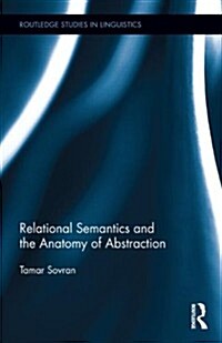 Relational Semantics and the Anatomy of Abstraction (Hardcover)