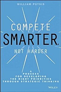 Compete Smarter, Not Harder (Hardcover)