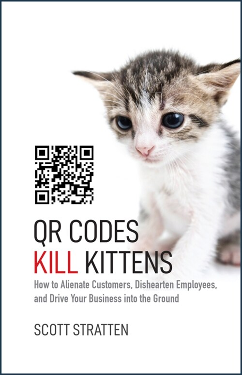 QR Codes Kill Kittens (Hardcover)