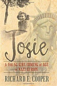 Josie: A Young Girl Coming of Age in Nazi Europe (Paperback)