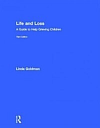 Life and Loss : A Guide to Help Grieving Children (Hardcover, 3 ed)