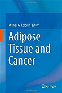 Adipose Tissue and Cancer (Hardcover, 2013)