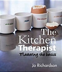 The Kitchen Therapist: Mastering the Basics (Paperback)