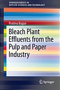 Bleach Plant Effluents from the Pulp and Paper Industry (Paperback, 2013)