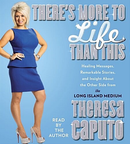 Theres More to Life Than This: Healing Messages, Remarkable Stories, and Insight about the Other Side from the Long Island Medium (Audio CD)