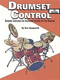 Drumset Control: Dynamic Exercises for Increased Facility on the Drumset (Paperback)