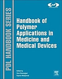 Handbook of Polymer Applications in Medicine and Medical Devices (Hardcover)