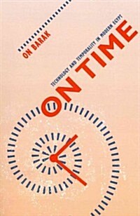 On Time: Technology and Temporality in Modern Egypt (Paperback)