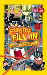 National Geographic Kids Funny Fillin: My Spy Adventure (Paperback)