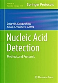 Nucleic Acid Detection: Methods and Protocols (Hardcover, 2013)