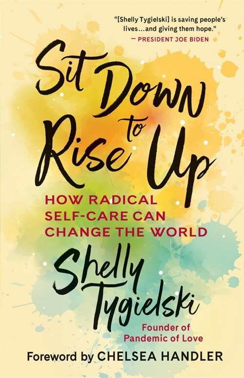 Sit Down to Rise Up: How Radical Self-Care Can Change the World (Hardcover)