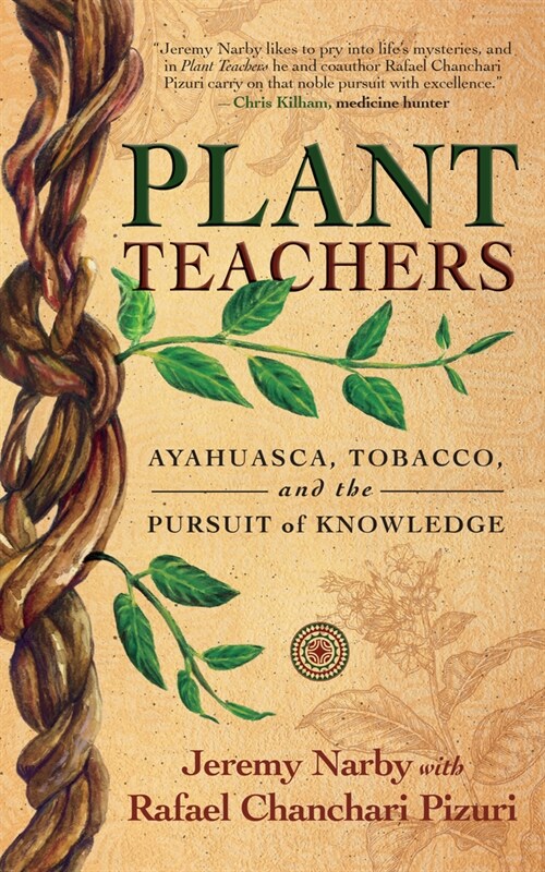 Plant Teachers: Ayahuasca, Tobacco, and the Pursuit of Knowledge (Hardcover)