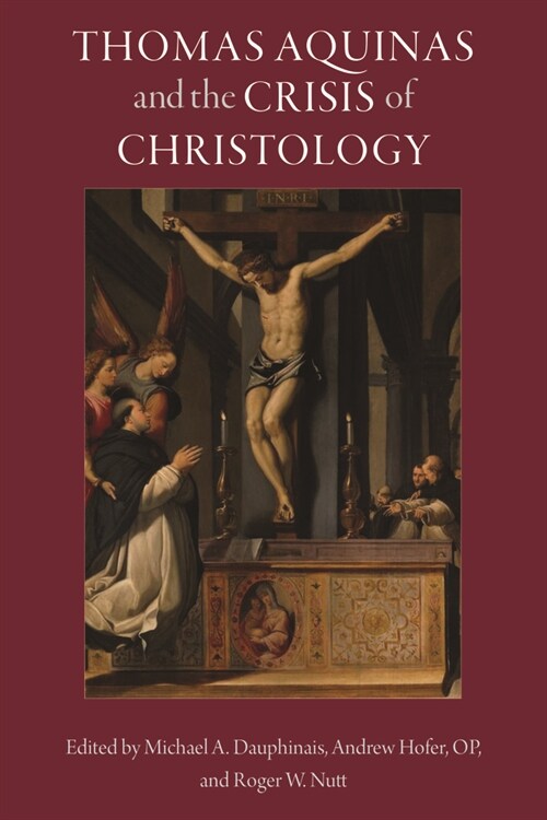 Thomas Aquinas and the Crisis of Christology (Paperback)