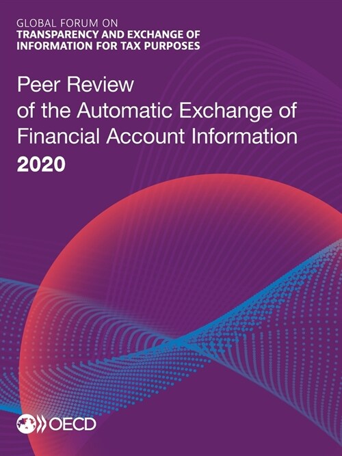 Peer Review of the Automatic Exchange of Financial Account Information 2020 (Paperback)