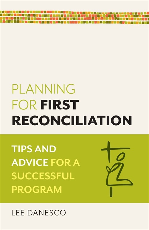 Planning for First Reconciliation: Tips and Advice for a Successful Program (Paperback)
