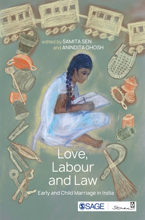 Love, Labour and Law: Early and Child Marriage in India (Hardcover)