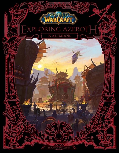 World of Warcraft: Exploring Azeroth: Kalimdor (Hardcover)