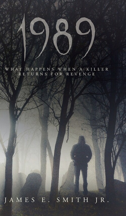 1989: What Happens When A Killer Returns For Revenge (Hardcover)