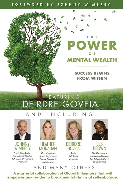 The POWER of MENTAL WEALTH Featuring Deirdre Goveia: Success Begins From Within (Paperback)