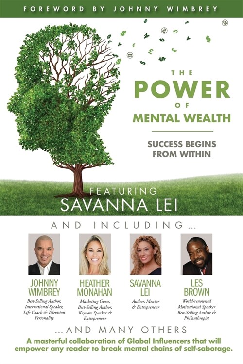 The POWER of MENTAL WEALTH Featuring Savanna Lei: Success Begins from Within (Paperback)